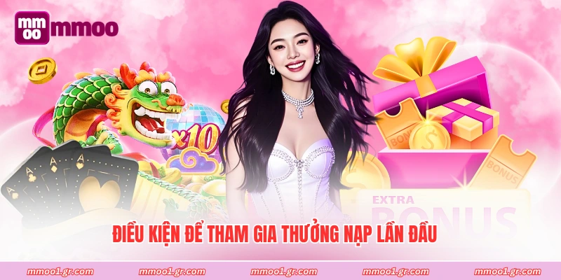 Điều kiện để tham gia thưởng nạp lần đầu